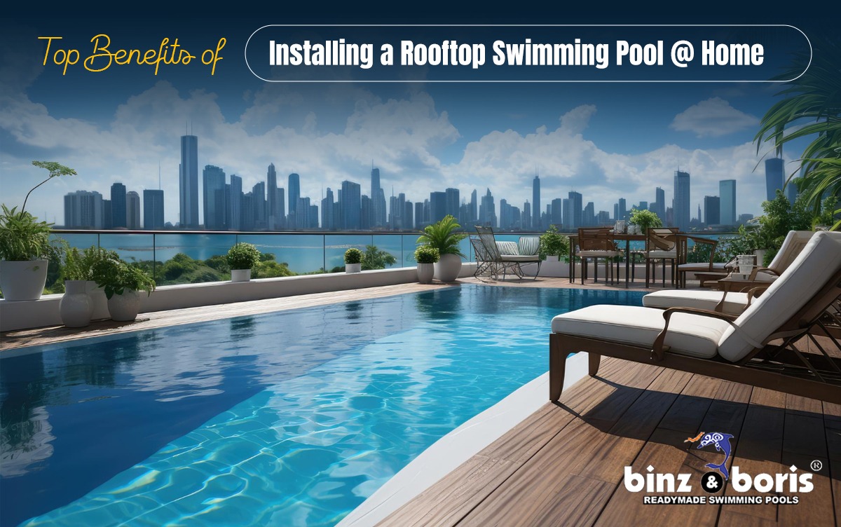 Top Benefits of Installing a Rooftop Swimming Pool at Home
